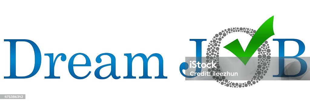 Dream job concept image with dotted o and tickmark.